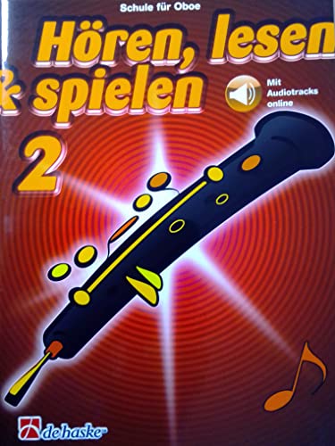 Hören, lesen & spielen - Schule für Oboe - Band 2 - mit online Audio - Oboenschule ISBN: 9789043164573