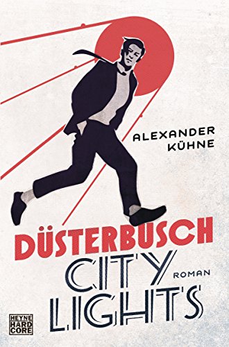 Düsterbusch City Lights: Roman (Die Düsterbusch-Romane, Band 1)