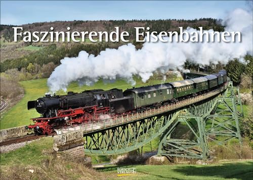 Faszinierende Eisenbahnen 2025: Din A3 Wandkalender. Bildkalender zum Thema Züge