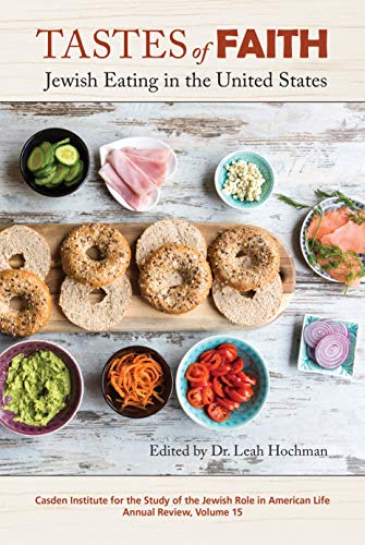 Tastes of Faith: Jewish Eating in the United States (The Jewish Role in American Life: An Annual Review Book 15) (English Edition)