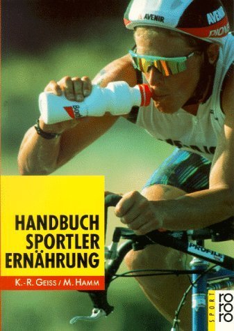 Handbuch Sportlerernährung von Geiß. Kurt-Reiner (1992) Taschenbuch