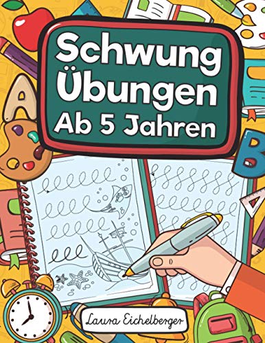 Schwungübungen Ab 5 Jahren: Übungsheft Mit Schwungübungen Zur Erhöhung Der Konzentration, Augen-Hand-Koordination Und Feinmotorik. Ideale Vorbereitung Für Kindergarten Und Vorschule!