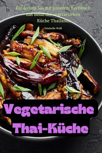 Vegetarische Thai-Küche