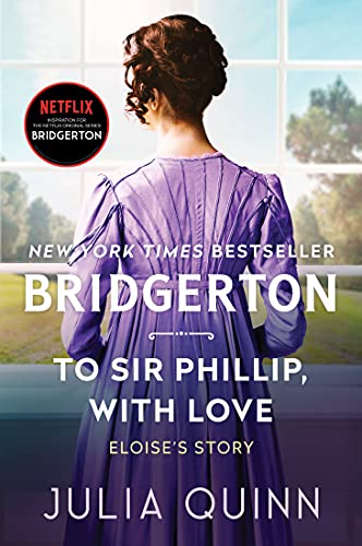 To Sir Phillip, With Love: Bridgerton: Eloise's Story (Bridgertons Book 5) (English Edition)