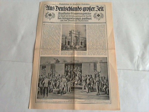 Aus Deutschlands großer Zeit. Frankfurter Erinnerungsblätter aus Anlaß des Kornblumentages 10. Mai 1911 den Kriegsveteranen gewidmet von den Frankfurter Nachrichten