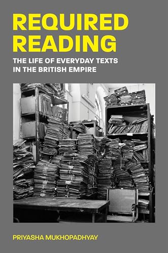 Required Reading: The Life of Everyday Texts in the British Empire