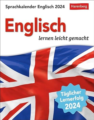 Englisch Sprachkalender 2024. In nur 10 Minuten täglich Grundkenntnisse verbessern mit dem Tischkalender zum Aufstellen. Tages-Kalender mit kurzen ... lernen leicht gemacht - Tagesabreißkalender