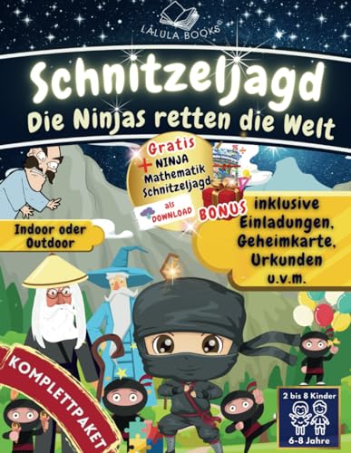 Die Ninjas retten die Welt - Eine unvergessliche Schnitzeljagd zum Kindergeburtstag: ⭐⭐⭐ KOMPLETTPAKET in Premiumdruck ⭐⭐⭐I Ninja Kindergeburtstag für ... 3 - 4 Stunden (LALULA BOOKS Schnitzeljagden)