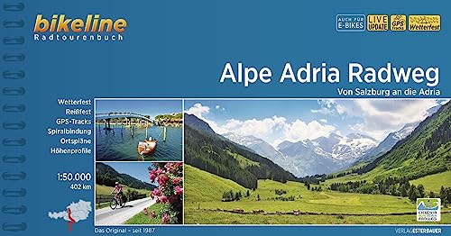 Alpe Adria Radweg: Von Salzburg an die Adria. 1:50.000, 402 km, wetterfest/reißfest, GPS-Tracks Download, LiveUpdate (Bikeline Radtourenbücher)