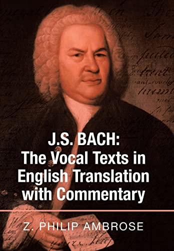 J.S. Bach: the Vocal Texts in English Translation with Commentary