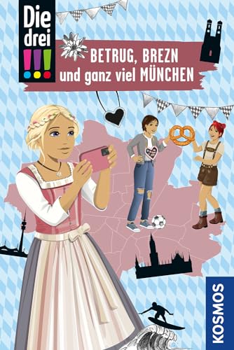 Die drei !!!, Betrug, Brezn und ganz viel München: Mit den wichtigsten Sehenswürdigkeiten, Sprachführer und Stadtplan