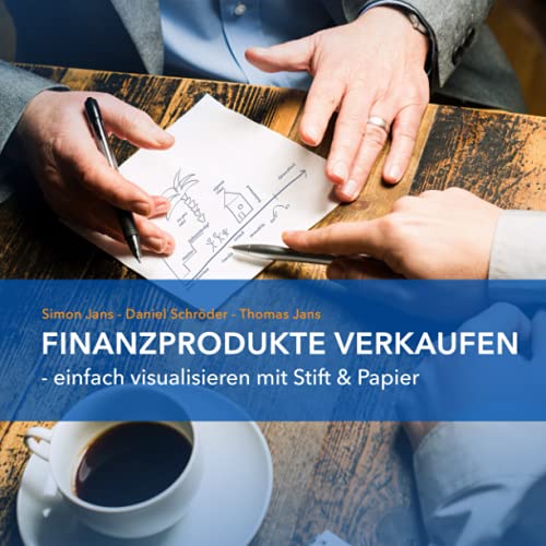 Finanzprodukte verkaufen: Einfach visualisieren mit Stift & Papier