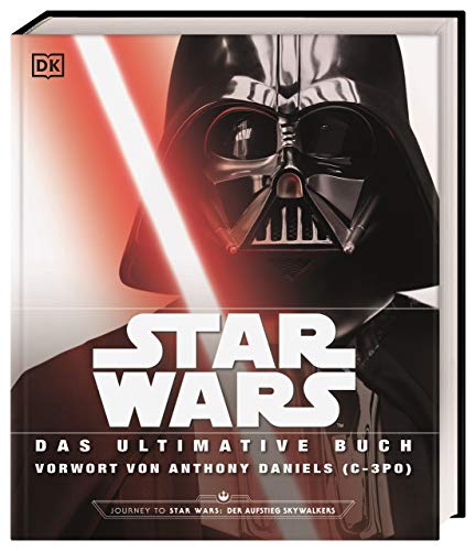 Star Wars™ Das ultimative Buch: Mit Vorwort von Anthony Daniels (C-3P0)