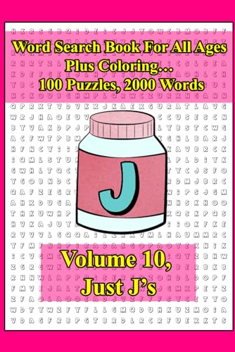 Word Search Coloring Book 100 Puzzles Volume 10, Just J’s (The Alphabet, Band 10)