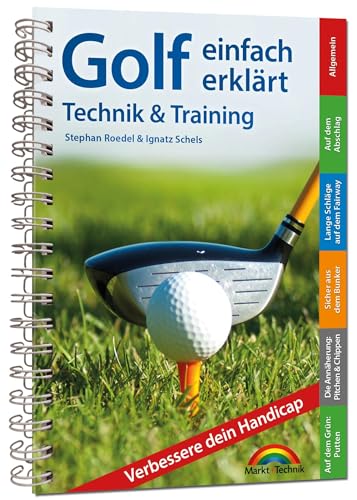 Golf einfach erklärt – Technik und Training: komplett in Farbe. Perfekt für die Golftasche