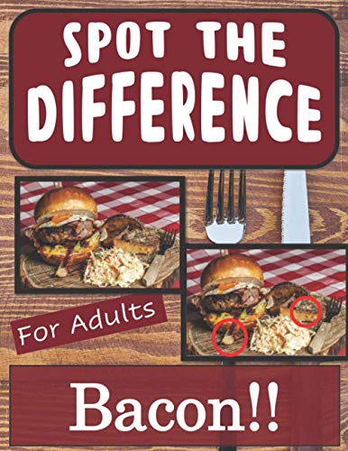 Spot the Difference Book for Adults - Bacon: Hidden Picture Puzzles for Adults with Bacon Pictures