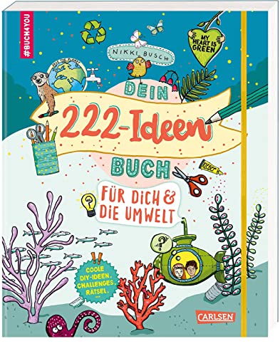 #buch4you: Dein 222 Ideen-Buch für dich und die Umwelt: Eintragbuch über Nachhaltigkeit und Umweltschutz zum Mitmachen für Kinder ab 10 Jahren mit Sachwissen, Rätseln und DIY-Ideen