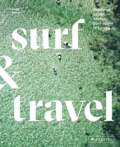 Surf & Travel: Roadtrips zu den besten Surf-Spots in Europa. Mit Reisetipps