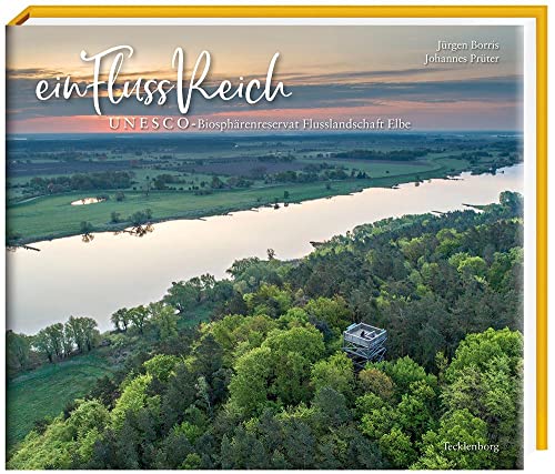 ein Fluss Reich: UNESCO Biosphärenreservat Flusslandschaft Elbe