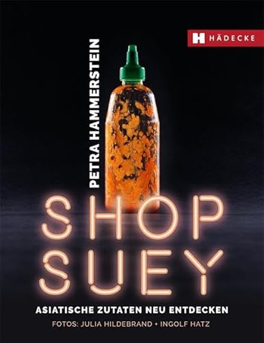 Shop Suey: Asiatische Zutaten neu entdecken