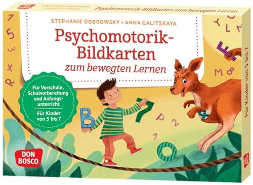 Psychomotorik-Bildkarten zum bewegten Lernen: Für Vorschule, Schulvorbereitung und Anfangsunterricht. Für Kinder von 5 bis 7. Wahrnehmung fördern mit ... und innere Balance. 30 Ideen auf Bildkarten)