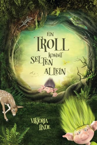 Ein Troll kommt selten allein: Ein spannendes Kinderbuch für Mädchen und Jungen ab 7 Jahren zum Vorlesen und Selberlesen. (Abenteuer mit dem kleinen Troll, Band 1)