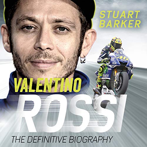 Valentino Rossi: The Definitive Biography