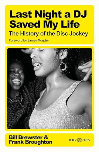 Last Night a DJ Saved My Life: The History of the Disc Jockey