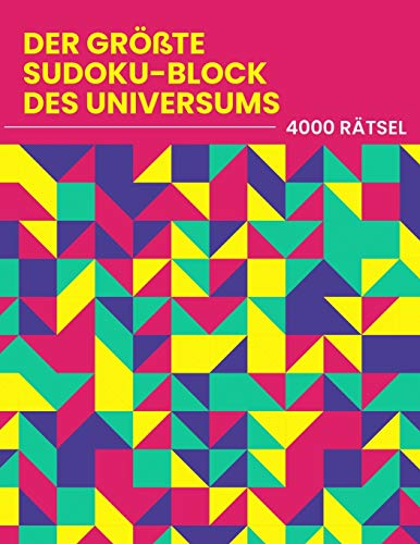 Der Größte Sudoku-Block des Universums - 4000 Rätsel: leicht - mittel - schwer - extrem | Sudoku-Buch für Anfänger bis Profi | Rätselbuch für Erwachsene | Lustiges Geschenk für Rätsel-Süchtige