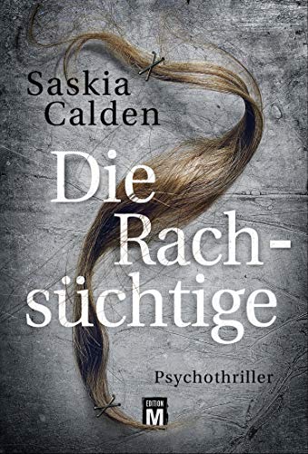 Die Rachsüchtige: Psychothriller