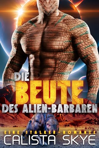 Die Beute des Alien-Barbaren: Eine Stalker-Romanze