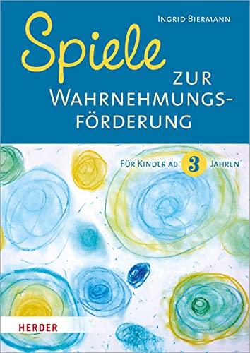 Spiele zur Wahrnehmungsförderung: Für Kinder ab 3 Jahren