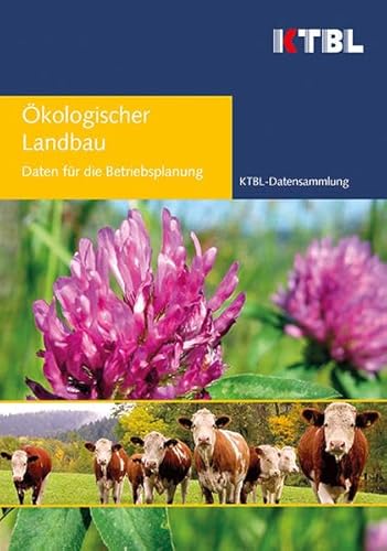 Ökologischer Landbau: Daten für die Betriebsplanung im ökologischen Landbau