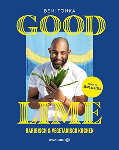 Good Lime: Karibisch & vegetarisch kochen