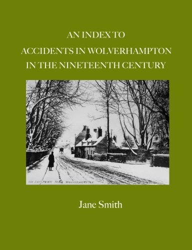 An Index to Nineteenth Century Accidents in Wolverhampton