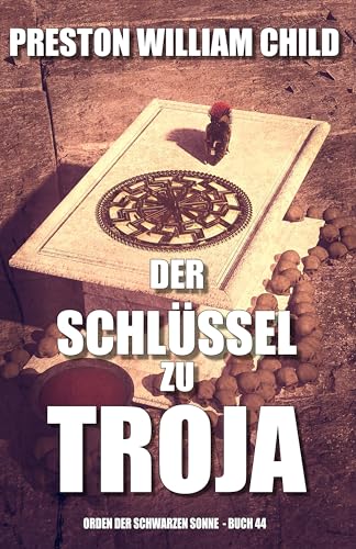 Der Schlüssel zu Troja (Orden der Schwarzen Sonne 44)