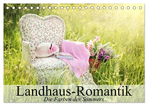 Landhaus-Romantik. Die Farben des Sommers (Tischkalender 2025 DIN A5 quer), CALVENDO Monatskalender