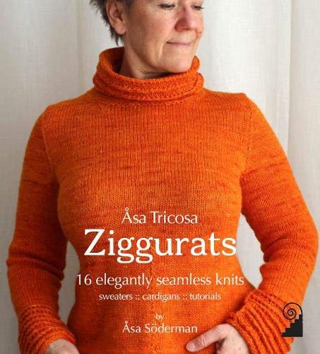 Asa Tricosa Ziggurat 2018 (Åsa Tricosa Ziggurats: 16 elegantly seamless knits)