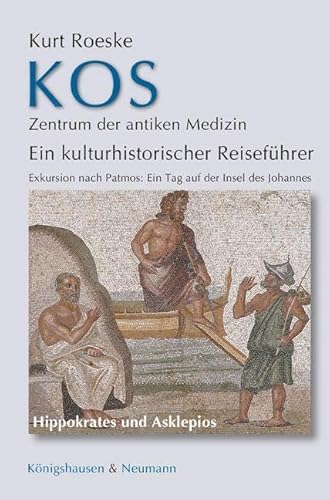 Kos - Zentrum der antiken Medizin: Ein kulturhistorischer Reiseführer Exkursion nach Patmos: Ein Tag auf der Insel des Johannes