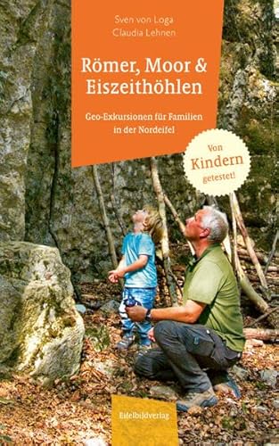 Römer, Moor und Eiszeithöhlen: Geo-Exkursionen für Familien in der Nordeifel