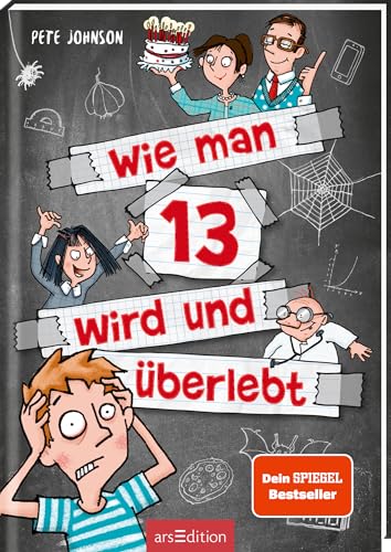 Wie man 13 wird und überlebt (Wie man 13 wird 1): Lustiges Kinderbuch voller Witz und Alltagschaos