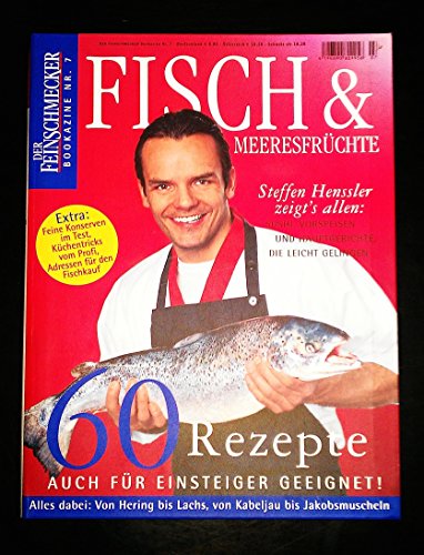 DER FEINSCHMECKER Fisch & Meeresfrüchte: 60 Rezepte auch für Einsteiger geeignet (Feinschmecker Bookazines)