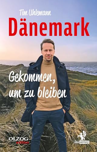 Dänemark – Gekommen, um zu bleiben: Mit einem Vorwort von Norbert Heisterkamp