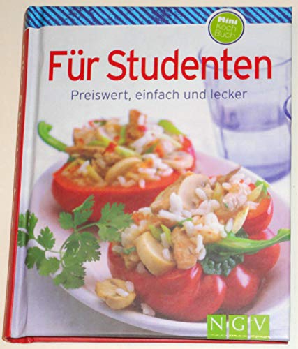 Für Studenten (Minikochbuch): Preiswert, einfach und lecker (Minikochbuch Relaunch)|Minikochbuch Relaunch: Preiswert, einfach und lecker. Das Kochbuch für Studenten