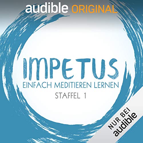 Impetus - Einfach meditieren lernen: Staffel 1