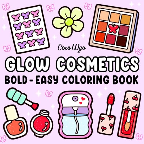 Glow Cosmetics: Coloring Book for Adults and Kids, Bold and Easy, Simple and Big Designs for Relaxation Featuring Cosmetic Items, Makeup, and Skincare Products (Bold & Easy Coloring)