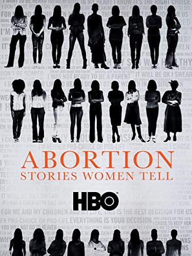 Abortion: Stories Women Tell