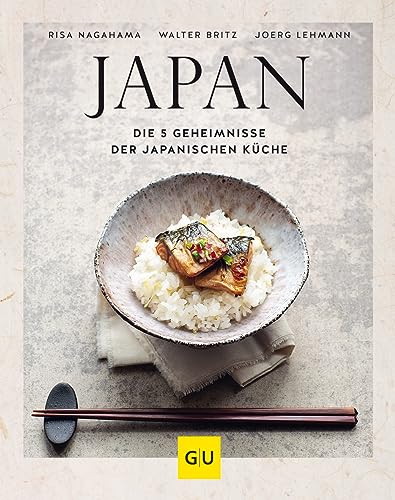 Japan: Die 5 Geheimnisse der japanischen Küche (GU Themenkochbuch)