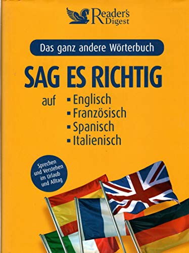 Sag es richtig: Sprechen und Verstehen im Urlaub und Alltag. Mit 4 Reisesprachführern