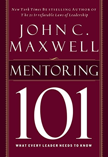 Mentoring 101: What Every Leader Needs to Know (English Edition)